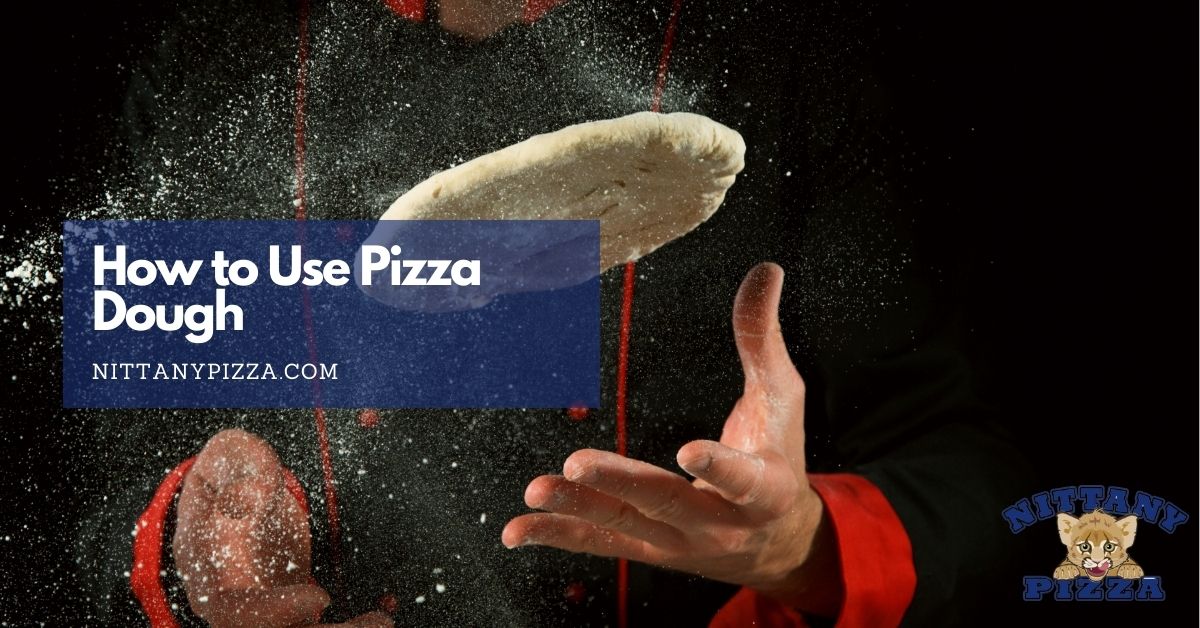 how to use pizza dough