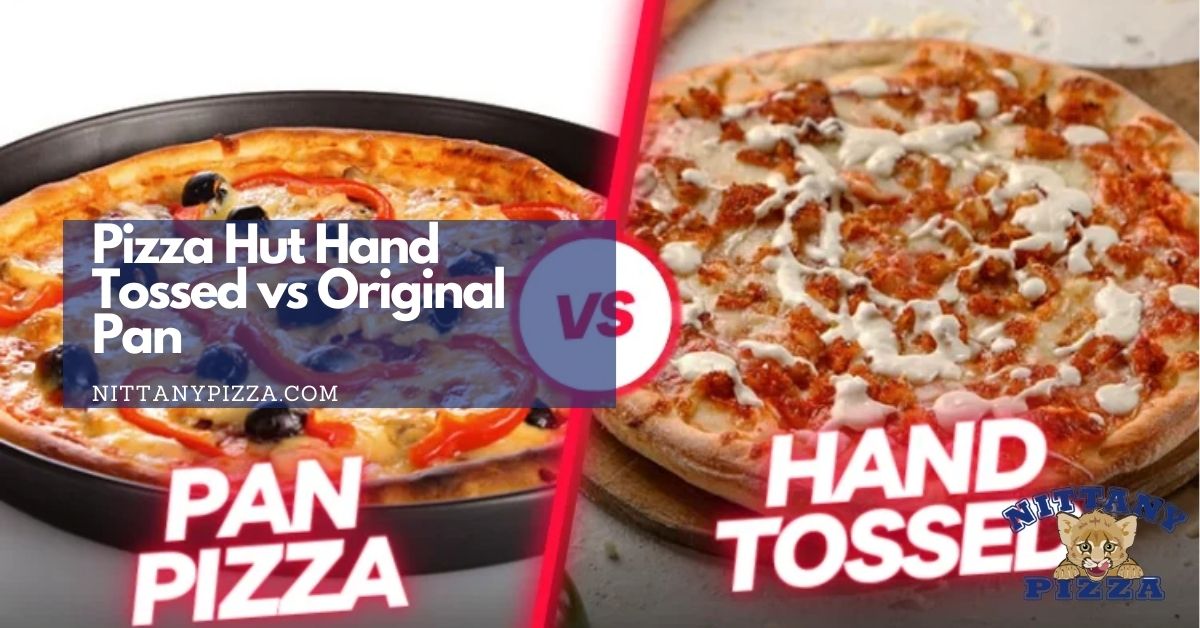 pizza hut hand tossed vs original pan