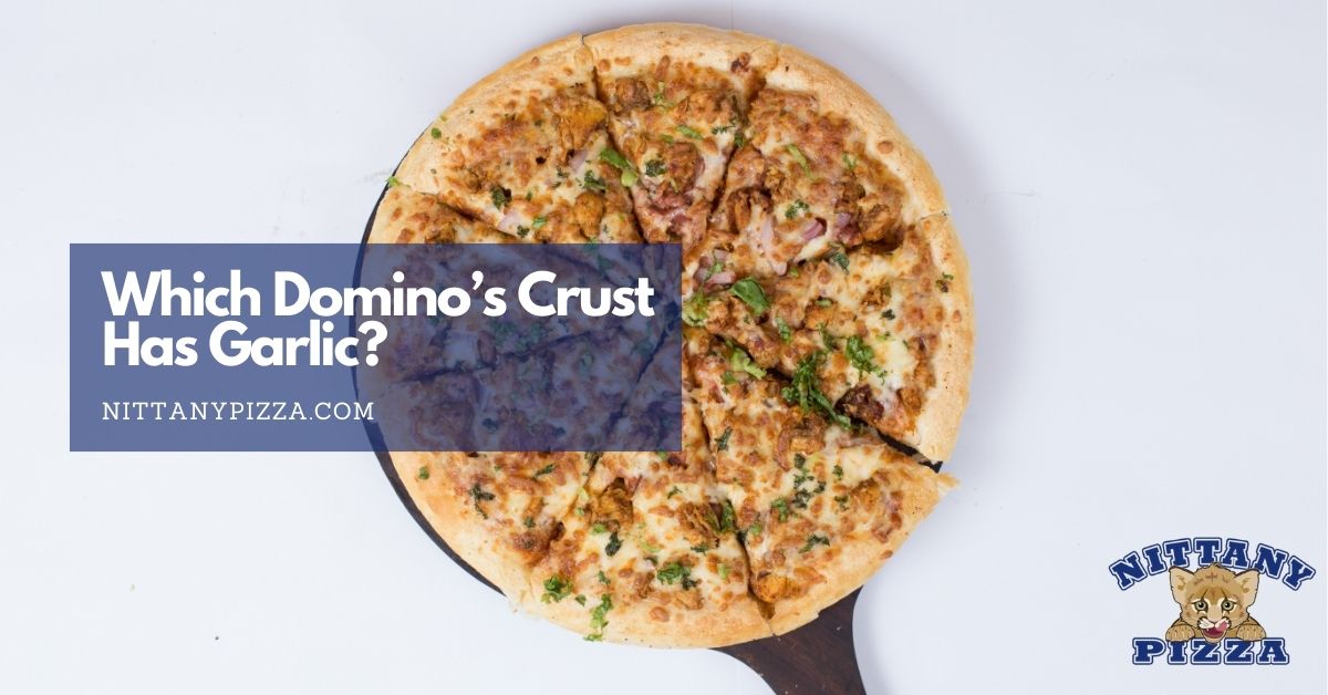 which dominos crust has garlic